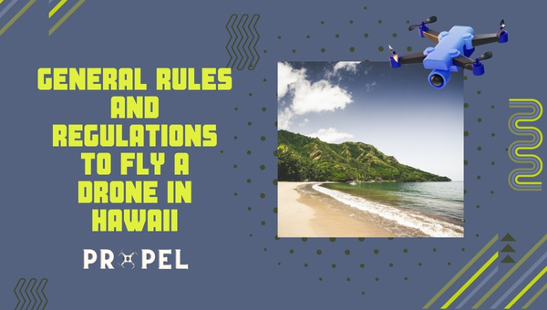 Drone Laws in Hawaii (2023)