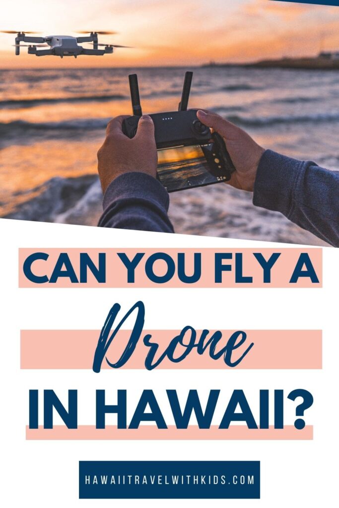 Drone Laws in Hawaii (2023)