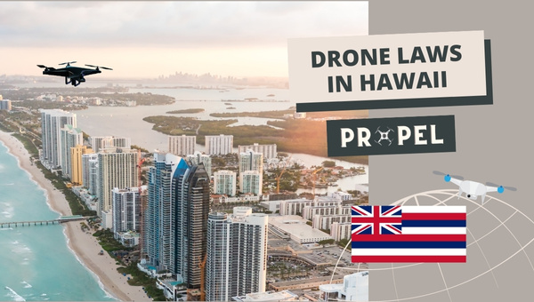 Drone Laws in Hawaii (2023)